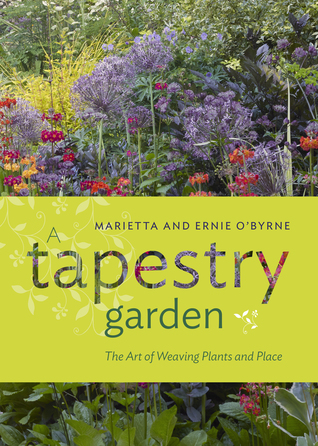 A Tapestry Garden: The Art of Weaving Plants and Place (Hardcover)