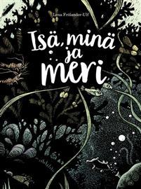 Isä, minä ja meri (Hardcover)