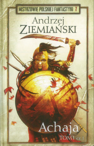 Achaja. Tom I, część 1 (Achaja, #1A)