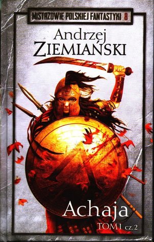 Achaja. Tom I, część 2 (Achaja, #1B)