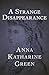 A Strange Disappearance by Anna Katharine Green