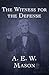 The Witness for the Defense by A.E.W. Mason The Witness for the Defense by A.E.W. Mason