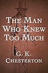 The Man Who Knew Too Much by G.K. Chesterton