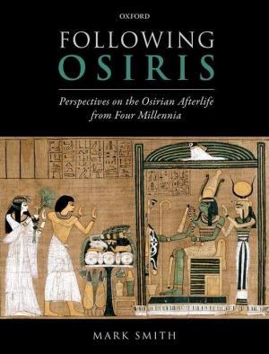 Following Osiris: Perspectives on the Osirian Afterlife from Four Millennia (Hardcover)