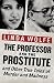The Professor and the Prostitute by Linda Wolfe The Professor and the Prostitute by Linda Wolfe