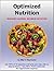 Optimized Nutrition (Volume 1): Minimum Calories, Maximum Nutrition