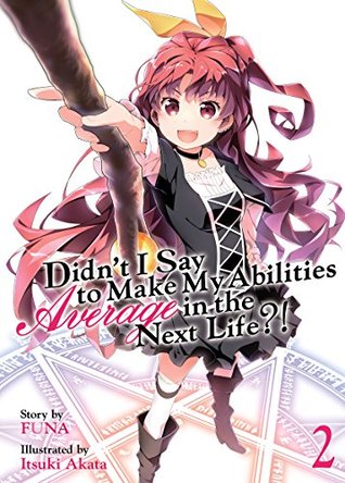 Didn't I Say To Make My Abilities Average In The Next Life?! Light Novel Vol. 2 (Kindle Edition)