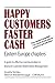 Happy Customers Faster Cash...