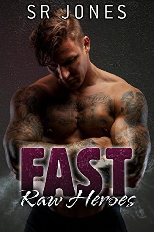 Fast (Raw Heroes, #3)