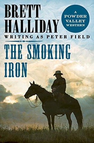 The Smoking Iron (The Powder Valley Westerns Book 10)