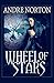 Wheel of Stars by Andre Norton Wheel of Stars by Andre Norton