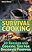 Survival Cooking: 20 Recipe...