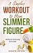 8 Simples Workout: to Have Slimmer Figure