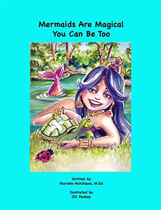 Mermaids Are Magical - You Can Be Too (Kindle Edition)