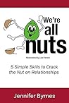 Book cover for We're All Nuts: 5 Simple Skills to Crack the Nut on Relationships