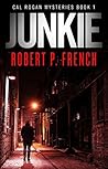 Junkie by Robert P. French