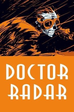 Doctor Radar, Vol 1 (Hardcover)