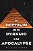 The Nephilim and Pyramid of Apocalypse
