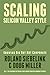Scaling Silicon Valley Style. Growing Big But not Corporate.: Vol.I—The Playbook for the Mid-Stage Tech Startup. From Seed Funding to Series C. (Midstage Startup Manuals 1)