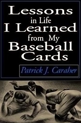 Lessons in Life I Learned from My Baseball Cards (Kindle Edition)