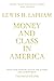 Money and Class in America by Lewis H. Lapham