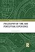 Philosophy of Time and Perceptual Experience (Routledge Studies in Metaphysics)