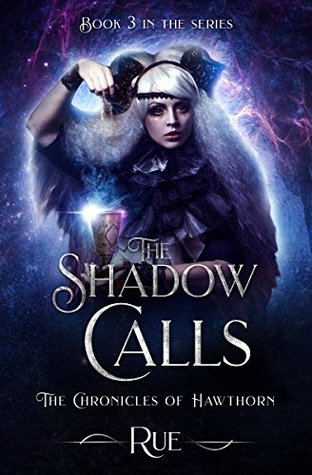 The Shadow Calls (The Chronicles of Hawthorn #3)