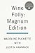 Wine Folly: Magnum Edition: The Master Guide