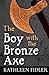 The Boy with the Bronze Axe by Kathleen Fidler