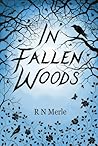 In Fallen Woods by R.N. Merle