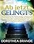 Ab jetzt gelingt's by Dorothea Brande