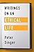 Writings on an Ethical Life by Peter Singer