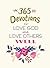 365 Devotions to Love God and Love Others Well: 5 Minutes a Day to Cultivate Compassion and Affection (A 365-Day Devotional)