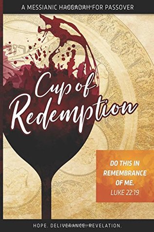Cup of Redemption: A Messianic Haggadah for Passover (Paperback)