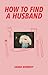 How to Find a Husband by Sarah Kennedy