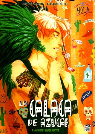 La calaca de azúcar, Vol. 1: La città senza uscita (Paperback)