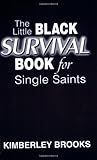 The Little Black Survival Book for Single Saints by Kimberley Brooks The Little Black Survival Book for Single Saints by Kimberley Brooks