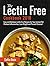 The Lectin Free Cookbook 20...