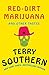 Red-Dirt Marijuana by Terry Southern Red-Dirt Marijuana by Terry Southern
