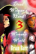 Dead Woman's Hand 3: Woman's World