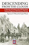 Descending from the Clouds: A Memoir of Combat in the 505 Parachute Infantry Regiment, 82d Airborne Division