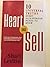 Heart and Sell: 10 Universal Truths Every Salesperson Needs to Know