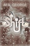 Shift by M.A. George