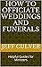 How to Officiate Weddings and Funerals by Jeff Culver