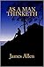 As a Man Thinketh