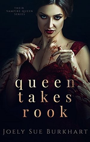 Queen Takes Rook (Their Vampire Queen, #4)
