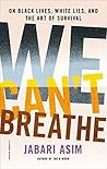 Book cover for We Can't Breathe: On Black Lives, White Lies, and the Art of Survival