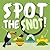 Spot the Snot! by Webber Books