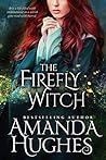 The Firefly Witch by Amanda  Hughes