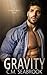 Gravity (Savages and Saints #2)